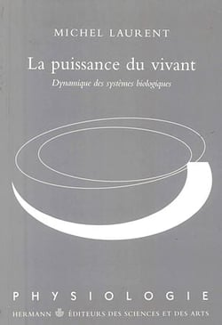 La puissance du vivant - Dynamique des systèmes biologiques
