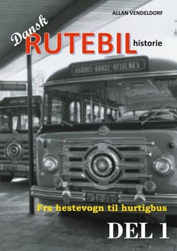 Dansk rutebilhistorie DEL 1 - Fra hestevogn til hurtigbus