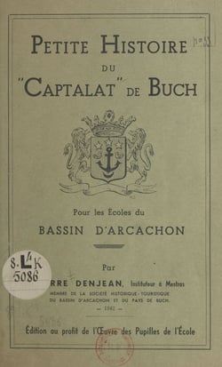 Petite histoire du "Captalat" de Buch - Pour les écoles du Bassin d'Arcachon