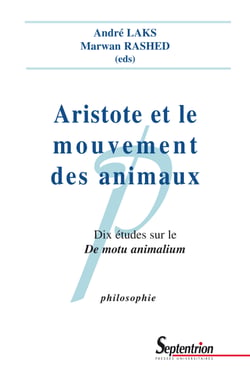 Aristote et le mouvement des animaux - Dix études sur le De motu animalium