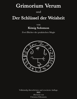 Grimorium Verum und der Schlüssel der Weisheit - Zwei Bücher der praktischen Magie