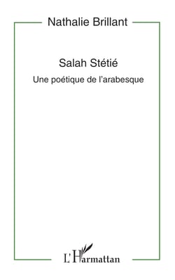 Salah Stetie - Une poétique de l'arabesque