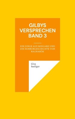 Gilbys Versprechen Band 3 - Ein Junge aus Midgard und die Horrorgeschichte von Ragnarök