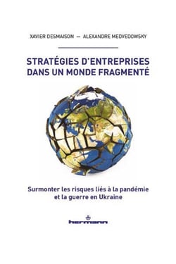 Stratégies d'entreprises dans un monde fragmenté - Surmonter les risques liés à la pandémie et la guerre en Ukraine