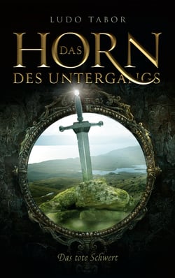 Das Horn des Untergangs - Das tote Schwert