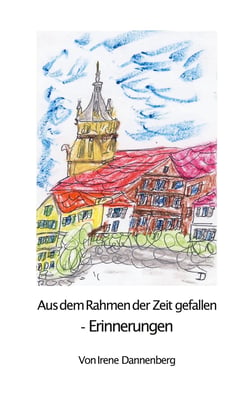 Aus dem Rahmen der Zeit gefallen - - Erinnerungen -