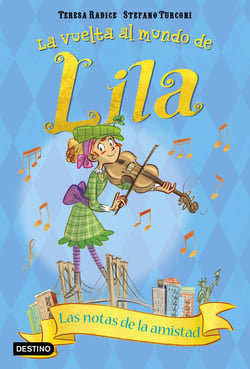 Las notas de la amistad - La vuelta al mundo de Lila
