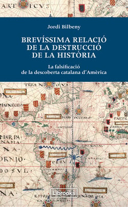 Brevíssima relació de la destrucció de la història - La falsificació de la descoberta catalana d'Amèrica