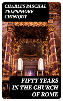 Fifty Years in the Church of Rome