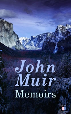 John Muir: Memoirs - With Original Drawings