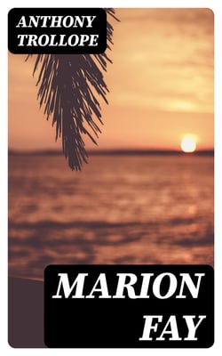 Marion Fay - A Novel