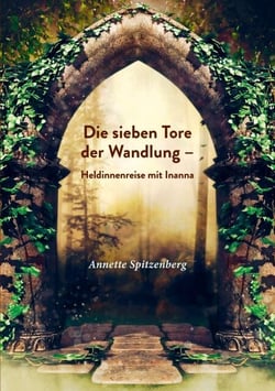 Die sieben Tore der Wandlung - Heldinnenreise mit Inanna
