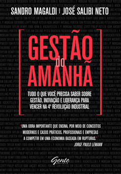 Gestão do Amanhã - Tudo o que você precisa saber sobre gestão, inovação e liderança para vencer na 4ª Revolução Industrial