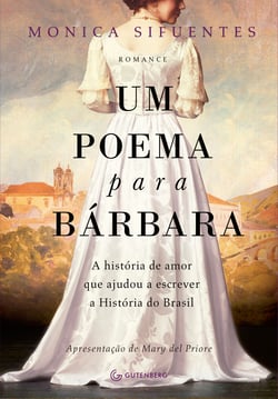 Um poema para Bárbara - A história de amor que ajudou a escrever a História do Brasil
