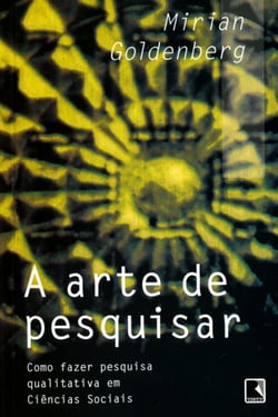 A arte de pesquisar - Como fazer pesquisa qualitativa em ciências sociais