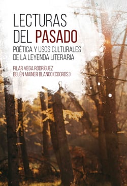 Lecturas del pasado - poética y usos culturales de la leyenda literaria