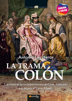 La trama Colón N. E. color - Las claves de la verdadera historia del Gran Almirante y su llegada al Nuevo Mundo