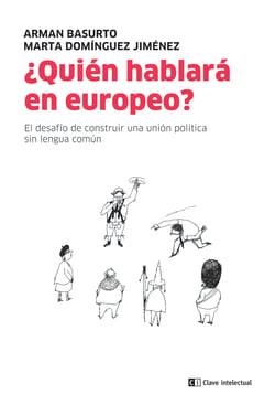 ¿Quién hablará en europeo? - El desafío de construir una unión política sin lengua común