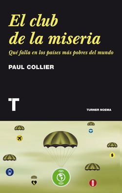 El club de la miseria - Qué falla en los países más pobres del mundo