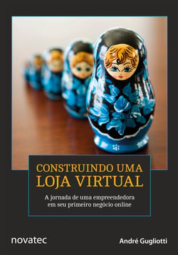Construindo uma loja virtual - A jornada de uma empreendedora em seu primeiro negócio online - O mistério da matriosca