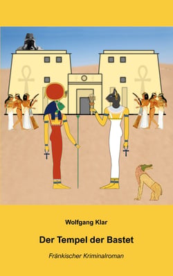 Der Tempel der Bastet - Fränkischer Kriminalroman