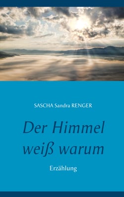 Der Himmel weiß warum - Erzählung