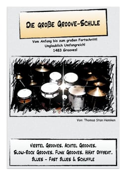 Die große Groove-Schule - Vom Anfang bis zum großen Fortschritt. Übungen für das Schlagzeug.