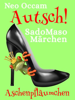 Autsch! SadoMasoMärchen - Aschenpfläumchen