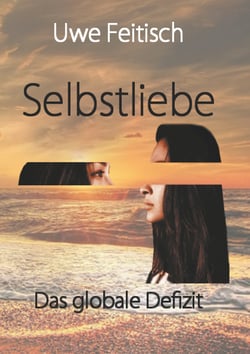 Selbstliebe - Das globale Defizit