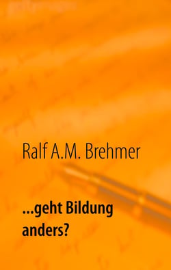 ... geht Bildung anders? - Das erste Buch der Anders-Reihe