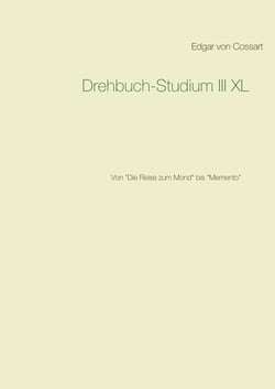 Drehbuch-Studium III XL - Von Die Reise zum Mond bis Memento