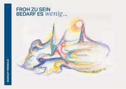 Froh zu sein bedarf es wenig - Focusing macht froh