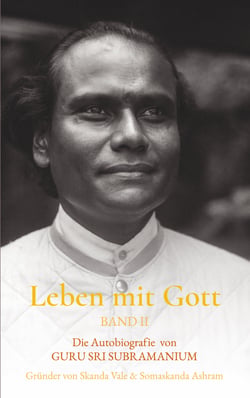 Leben mit Gott - Die Autobiografie von Guru Sri Subamaium, Band II