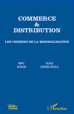 Commerce &amp; distribution - Les chemins de la mondialisation