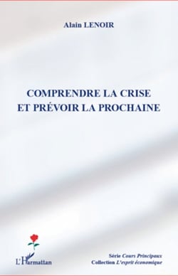 Comprendre la crise et prévoir la prochaine