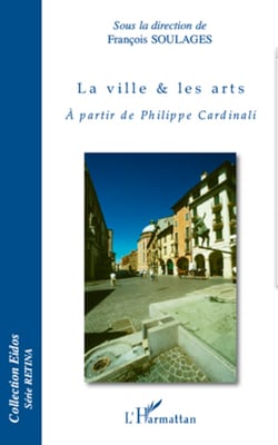 La ville &amp; les arts - A partir de Philippe Cardinali