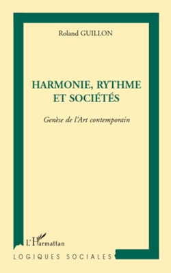 Harmonie, rythme et sociétés - Genèse de l'Art contemporain
