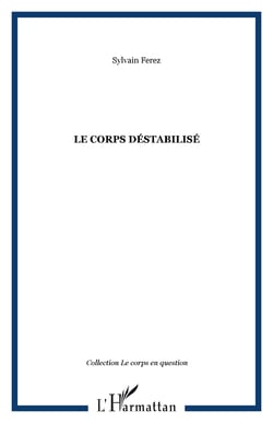 Le corps déstabilisé