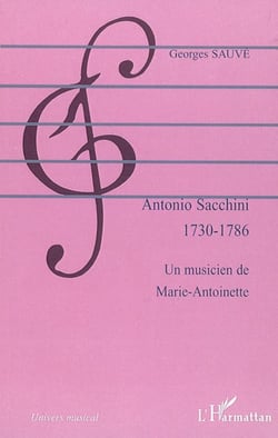 Antonio Sacchini - 1730-1786 - Un musicien de Marie-Antoinette