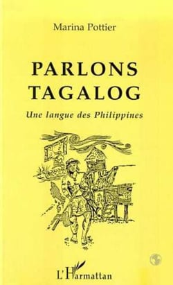 PARLONS TAGALOG - Une langue des Philippines
