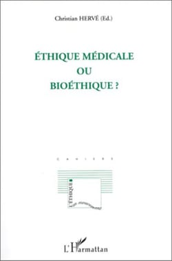 Ethique médicale ou bioéthique?