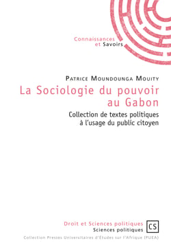 La Sociologie du pouvoir au Gabon - Collection de textes politiques à l'usage du public citoyen