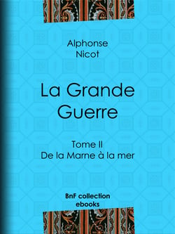 La Grande Guerre - Tome II - De la Marne à la mer