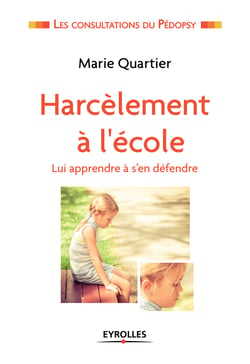 Harcèlement à l'école - Lui apprendre à se défendre