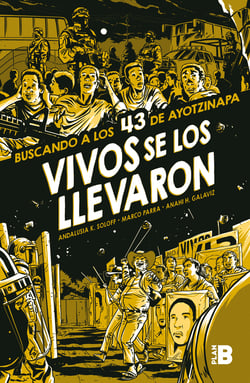 Vivos se los llevaron (Novela gráfica) - Buscando a los 43 de Ayotzinapa