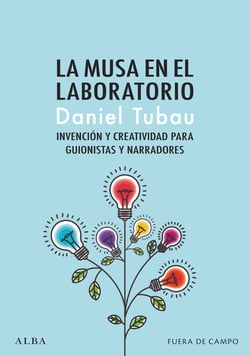La musa en el laboratorio - Invención y creatividad para guionistas y narradores