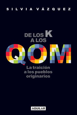 De los K a los QOM - La traición a los pueblos originarios