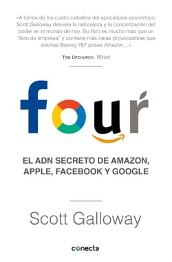 Four - El ADN secreto de Amazon, Apple, Facebook y Google