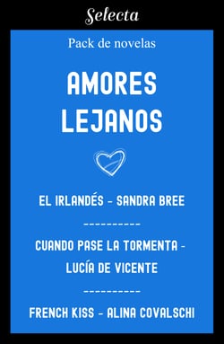 Amores lejanos (Pack con: El irlandés | French kiss | Cuando pase la tormenta)