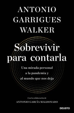 Sobrevivir para contarla - Una mirada personal a la pandemia y al mundo que nos deja